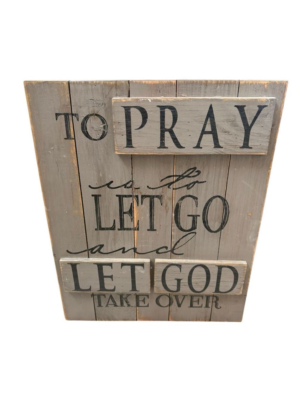 Carson Rustic Wood “To Pray Is To Let Go & Let God Take Over” W